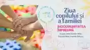 Ziua Copilului și a Familieii - Îmreună cu Biocomunitatea Noastră Faină!!!